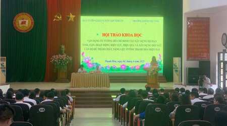 Hội thảo khoa học “Vận dụng tư tưởng Hồ Chí Minh vào xây dựng bộ máy tinh gọn, hoạt động hiệu lực, hiệu quả và xây dựng đội ngũ cán bộ đủ phẩm chất, năng lực ở tỉnh Thanh Hoá hiện nay”