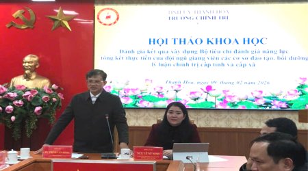 Hội thảo khoa học “Đánh giá kết quả xây dựng Bộ tiêu chí đánh giá năng lực tổng kết thực tiễn của đội ngũ giảng viên các cơ sở đào tạo, bồi dưỡng lý luận chính trị cấp tỉnh và cấp xã”