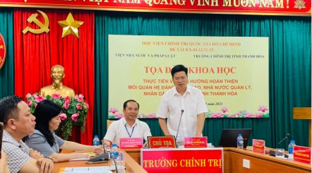 Toạ đàm khoa học “Thực tiễn và định hướng hoàn thiện mối quan hệ Đảng lãnh đạo, Nhà nước quản lý, Nhân dân làm chủ ở tỉnh Thanh Hoá”