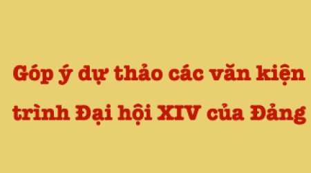 Góp ý dự thảo các văn kiện trình Đại hội XIV của Đảng